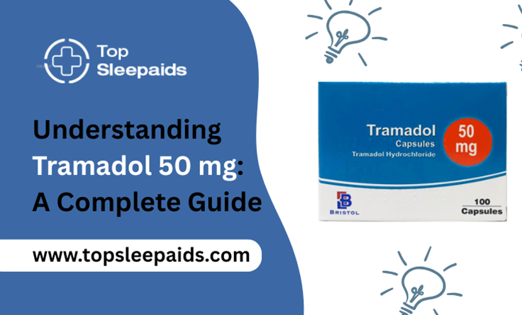Understanding Tramadol 50 mg: A Complete Guide